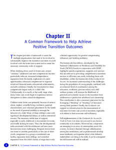 Chapter II A Common Framework to Help Achieve Positive Transition Outcomes his chapter provides a framework to assist the multiple organizations that need to be involved to substantially improve the transition outcomes o