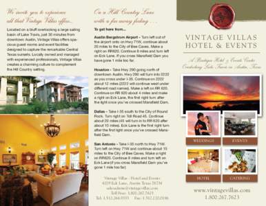 We invite you to experience all that Vintage Villas offers... On a Hill Country Lane with a far away feeling . . .