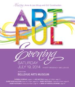 Honoring Anne & Lee Kilcup and GLY Construction  Hyat t Re g e nc y Be l l e v u e EVENING SCHEDULE page 6 • LIVE AUCTION Begins at 7:20pm page 11 SUPER SILENT AUCTION Closes at 7:15pm page 35 • SILENT AUCTIO