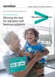 Accenture’s 2014 UK Financial Services Customer Survey  UKI Connected Banking Winning the race for relevance with