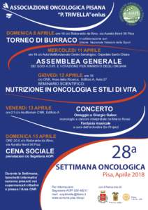 ASSOCIAZIONE ONCOLOGICA PISANA “P. TRIVELLA”onlus DOMENICA 8 APRILE ore 16 c/o Ristorante da Rino, via Aurelia Nord 36 Pisa TORNEO DI BURRACO