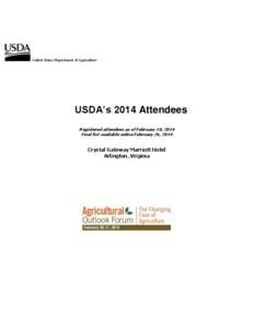 United States Department of Agriculture  USDA’s 2014 Attendees Registered attendees as of February 10, 2014 Final list available online February 26, 2014