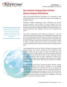 Case Study K-12 Workforce Management Solutions San Antonio Independent School District Selects NOVAtime SAISD has selected NOVAtime Technology, Inc. to automate its time