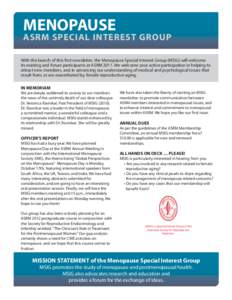 MENOPAUSE ASRM SPECIAL INTEREST GROUP With the launch of this first newsletter, the Menopause Special Interest Group (MSIG) will welcome its existing and future participants at ASRM[removed]We welcome your active participa