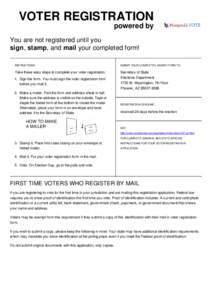 VOTER REGISTRATION powered by You are not registered until you sign, stamp, and mail your completed form! INSTRUCTIONS
