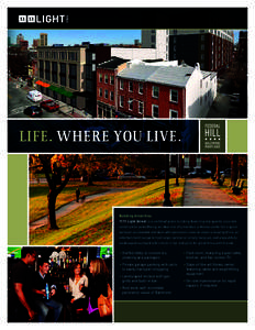 LIFE. WHERE YOU LIVE.  Building Amenities 1111 Light Street is a certified green building featuring top quality concrete construction and offering an ideal mix of amenities: a fitness center for a quick workout, an eleva