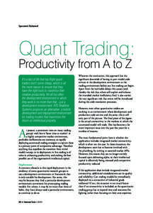 Sponsored Statement  Quant Trading: Productivity from A to Z It’s a fact of life that top flight quant traders don’t come cheap, which is all