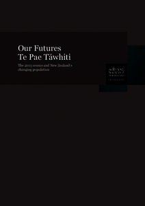 Our Futures Te Pae Tāwhiti The 2013 census and New Zealand’s changing population  Foreword