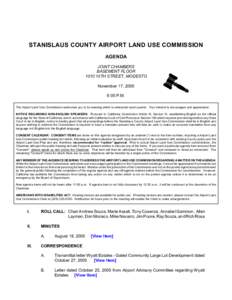 STANISLAUS COUNTY AIRPORT LAND USE COMMISSION AGENDA JOINT CHAMBERS BASEMENT FLOOR 1010 10TH STREET, MODESTO November 17, 2005