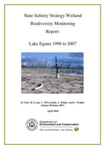 State Salinity Strategy Wetland Biodiversity Monitoring Report: Lake Eganu 1998 to[removed]D. Cale, M. Lyons, C. McCormick, A. Pinder, and C. Walker