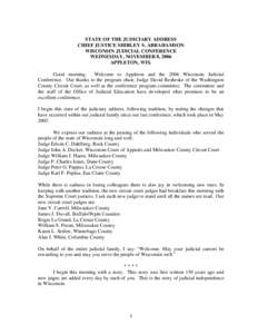 STATE OF THE JUDICIARY ADDRESS CHIEF JUSTICE SHIRLEY S. ABRAHAMSON WISCONSIN JUDICIAL CONFERENCE WEDNESDAY, NOVEMBER 8, 2006 APPLETON, WIS. Good morning.