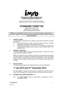 IRISH MUSIC RIGHTS ORGANISATION EAGRAS UM CHEARTA CHEOLTA Copyright House, Pembroke Row, Lower Baggot Street, Dublin 2. Telephone: ([removed]Fax: ([removed]email: [removed]  STANDARD TARIFF RS