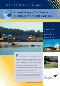 Live Northern Tasm ania  Considering a Seachange – Consider Northern Tasmania  Many visitors