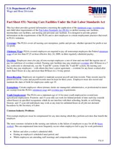 U.S. Department of Labor Wage and Hour Division (Revised July[removed]Fact Sheet #31: Nursing Care Facilities Under the Fair Labor Standards Act This fact sheet provides general information concerning the application of th