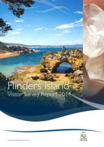 Flinders Island  Visitor Survey Report 2014 www.tourismtasmania.com.au