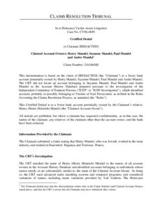 CLAIMS RESOLUTION TRIBUNAL In re Holocaust Victim Assets Litigation Case No. CV96-4849 Certified Denial to Claimant [REDACTED] Claimed Account Owners: Henry Mandel, Suzanne Mandel, Paul Mandel