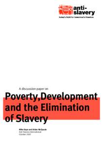 A discussion paper on  Poverty,Development and the Elimination of Slavery Mike Kaye and Aidan McQuade