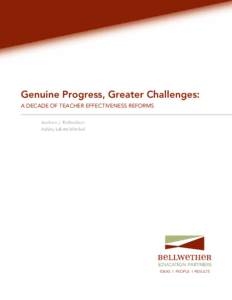 Genuine Progress, Greater Challenges: A decade of teacher effectiveness reforms Andrew J. Rotherham Ashley LiBetti Mitchel  IDEAS | PEOPLE | RESULTS