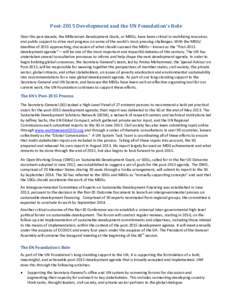 Post-2015 Development and the UN Foundation’s Role Over the past decade, the Millennium Development Goals, or MDGs, have been critical in mobilizing resources and public support to drive real progress on some of the wo