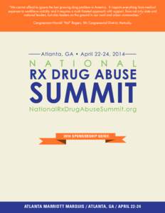 “We cannot afford to ignore the fast-growing drug problem in America. It impacts everything from medical expenses to workforce viability and it requires a multi-faceted approach with support, from not only state and na