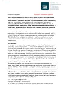 Communiqué de presse  Embargo 29 novembre 2014 à 16h00 Le prix national de la santé Prix Sana va dans le canton de Vaud et en Suisse orientale Samedi dernier, le prix national de la santé Prix Sana a été attribué 