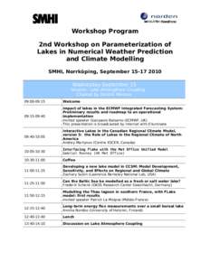 Workshop Program 2nd Workshop on Parameterization of Lakes in Numerical Weather Prediction and Climate Modelling SMHI, Norrköping, SeptemberWednesday September 15