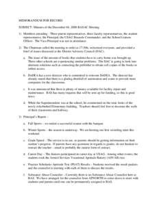 MEMORANDUM FOR RECORD SUBJECT: Minutes of the December 04, 2008 BASAC Meeting 1) Members attending - Three parent representatives, three faculty representatives, the student representative, the Principal, the USAG Brusse