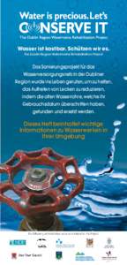 Wasser ist kostbar. Schützen wir es. The Dublin Region Watermains Rehabilitation Project Das Sanierungsprojekt für das Wasserversorgungsnetz in der Dubliner Region wurde ins Leben gerufen, um zu helfen,