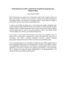 Declaração do G-4 sobre a reforma do Conselho de Segurança das Nações Unidas 1º de Outubro de 2007 Altos funcionários dos países do G-4 (Alemanha, Brasil, Índia e Japão) reuniram-se hoje, 1o de outubro, em Nova