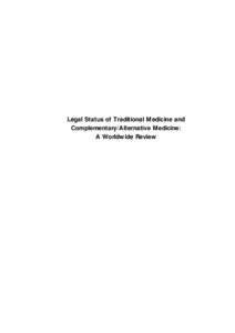 Legal Status of Traditional Medicine and Complementary/Alternative Medicine: A Worldwide Review © World Health Organization 2001 This document is not a formal publication of the World Health Organization (WHO), and all