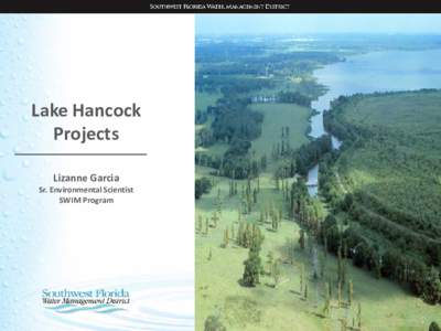Lake Hancock Projects Lizanne Garcia Sr. Environmental Scientist SWIM Program