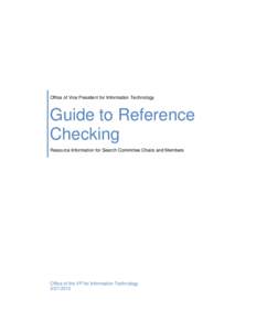 Office of Vice President for Information Technology  Guide to Reference Checking Resource Information for Search Committee Chairs and Members