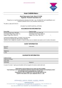 Hotel CABINN Metro Block Reservation Code: Block IDOrganizer: Rockwell Automation A/S Please fax or e-mail this booking form directly to the hotel – fax +mail  Access to blocked room