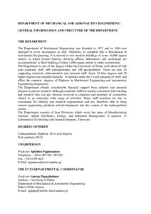 DEPARTMENT OF MECHANICAL AND AERONAUTICS ENGINEERING GENERAL INFORMATION AND STRUCTURE OF THE DEPARTMENT THE DEPARTMENT The Department of Mechanical Engineering was founded in 1972 and in 1996 was enlarged to cover Aeron