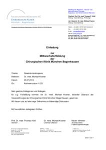 Abteilung für Allgemein-, Viszeral- und Minimalinvasive Chirurgie Adipositas- und Hernienzentrum München Chefarzt: Prof. Dr. med. Thomas P. Hüttl Chirurg, Viszeralchirurg, Proktologe Ltd. Oberarzt: Dr. med. Michael Kr