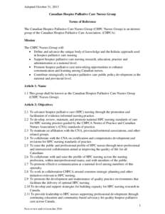 Adopted October 31, 2013 Canadian Hospice Palliative Care Nurses Group Terms of Reference The Canadian Hospice Palliative Care Nurses Group (CHPC Nurses Group) is an interest group of the Canadian Hospice Palliative Care