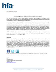 FOR IMMEDIATE RELEASE  HFA Licensing Services Support the 55th Annual GRAMMY Awards® New York, February 6, 2013: HFA, the nation’s leading provider of rights management, licensing, and royalty ® services for the musi