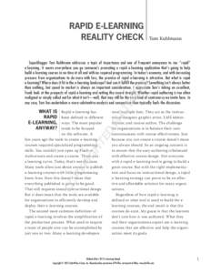 RAPID E-LEARNING REALITY CHECK Tom Kuhlmann  wear multiple hats. They act as the instructional designer, graphic artist, LMS administrator, and course author. The challenge