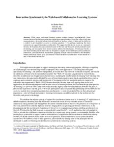 Interaction Synchronicity in Web-based Collaborative Learning Systems* Ari Bader-Natal Grockit, Inc. United States  Abstract: While many web-based learning systems connect students asynchronously, fewer