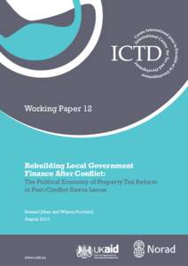 Working Paper 12  Rebuilding Local Government Finance After Conflict: The Political Economy of Property Tax Reform in Post-Conflict Sierra Leone