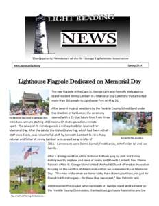 www.stgeorgelight.org  Spring 2014 Lighthouse Flagpole Dedicated on Memorial Day The new flagpole at the Cape St. George Light was formally dedicated to
