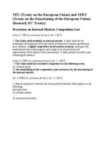 TEU (Treaty on the European Union) and TFEU (Treaty on the Functioning of the European Union) (formerly EC Treaty) Provisions on Internal Market; Competition Law Article 3 TEU (in substance formerly Art. 2 ECT) ….