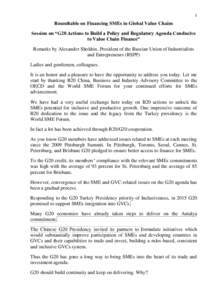 1  Roundtable on Financing SMEs in Global Value Chains Session on “G20 Actions to Build a Policy and Regulatory Agenda Conducive to Value Chain Finance” Remarks by Alexander Shokhin, President of the Russian Union of