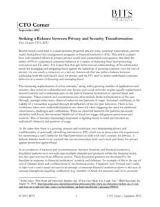 CTO Corner September 2012 Striking a Balance between Privacy and Security Transformation Dan Schutzer, CTO, BITS
