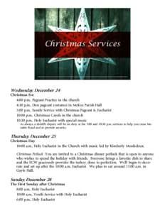 Christmas Services  Wednesday, December 24 Christmas Eve 4:00 p.m., Pageant Practice in the church 4:30 p.m., Don pageant costumes in McKee Parish Hall