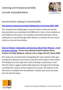 Listening and Interpersonal Skills Journals and publications Journal articles relating to Listening Skills International Listening Association Bibliography of Listening[removed]This comprehensive bibliography of journ