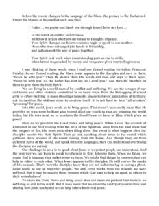 Before the recent changes in the language of the Mass, the preface to the Eucharistic Prayer for Masses of Reconciliation II said this: Father … we praise and thank you through Jesus Christ our Lord … In the midst of