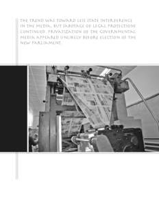 The trend was toward less state interference in the media, but sabotage of legal protections continued. Privatization of the governmental media appeared unlikely before election of the new parliament.