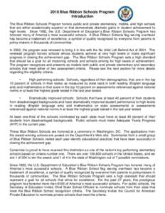 2010 Blue Ribbon Schools Program Introduction The Blue Ribbon Schools Program honors public and private elementary, middle, and high schools that are either academically superior or that demonstrate dramatic gains in stu