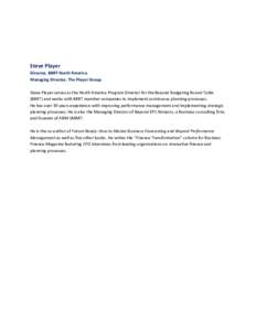 Steve Player Director, BBRT North America Managing Director, The Player Group Steve Player serves as the North America Program Director for the Beyond Budgeting Round Table (BBRT) and works with BBRT member companies to 